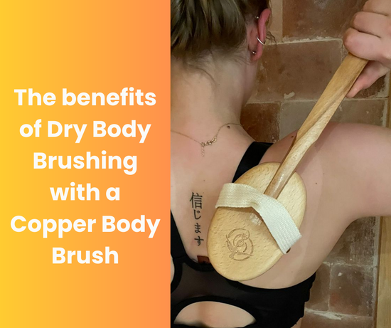 The benefits of Dry Body Brushing with a Copper Body Brush